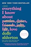 Everything I Know About Love: A Memoir