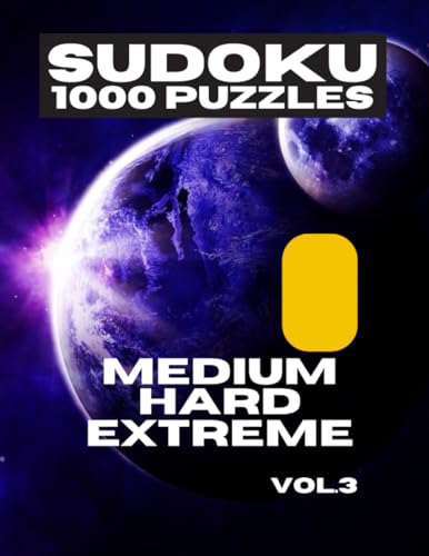 Sudoku 1000 Puzzles. Vol.3. Medium, Hard, Extreme: 8 per Page. Big format 8,5x11 (Sudoku 1000 Puzzles. Medium, Hard, Extreme. 8 per Page. Big format 8,5x11)