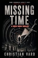 Missing Time: A Chris Varen Thriller B0HDRK1H2M Book Cover