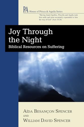 Joy Through the Night: Biblical Resources on Suffering (House of Prisca and Aquila)