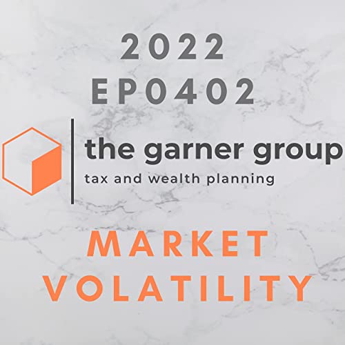 2022 EP0402 - GARNER YOUR WEALTH - MARKET VOLATILITY