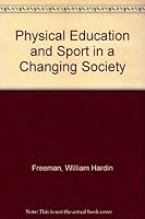 Physical Education and Sport in a Changing Society 0023397020 Book Cover