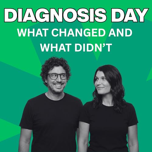 Diagnosis Day: What Changed and What Didn&rsquo;t | Ep 1