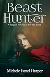 Beast Hunter: A Prequel Novella to Kill the Beast (Beast Hunters)