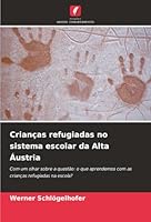 Crianças refugiadas no sistema escolar da Alta Áustria (Portuguese Edition) 6200735689 Book Cover