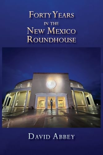 Forty Years in the New Mexico Roundhouse