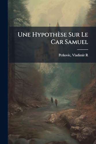 Une Hypothèse Sur Le Car Samuel (French Edition)