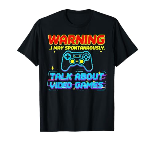 Warning May Spontaneously Talk About Video Games Gamers T�V���c