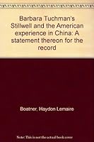 Barbara Tuchman's Stillwell and the American experience in China: A statement thereon for the record B0007AKHBK Book Cover