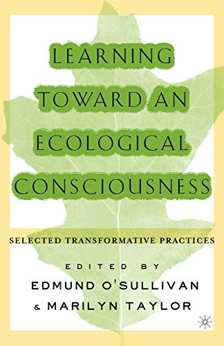 Learning Toward an Ecological Consciousness:Selected Transformative Practices: Selected Transformative Practices view 2