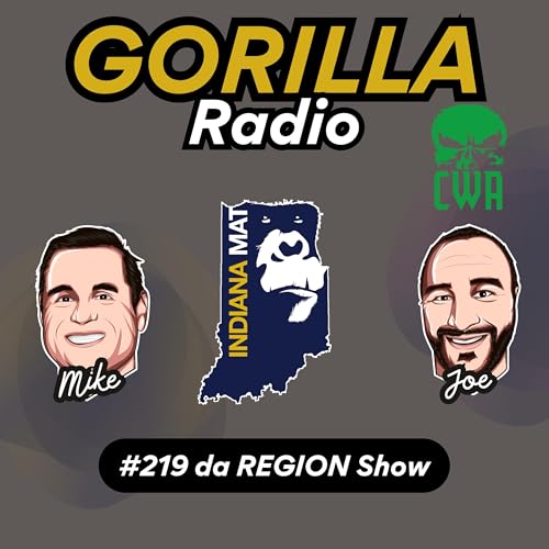 IndianaMat Gorilla Radio Episode #219 da REGION Extravaganza brought to you by Contenders Wrestling Academy