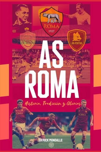 AS ROMA Historia, Tradición y Glorias
