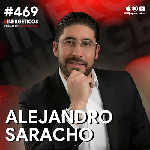 &iquest;C&oacute;mo reconfigurar tu mente para vivir en libertad financiera? | Alejandro Saracho | #469 SINERG&Eacute;TICOS copertina