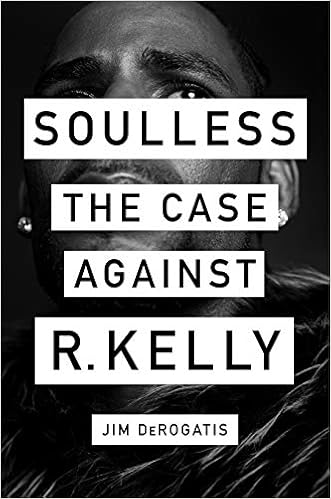 Soulless: The Case Against R. Kelly book cover