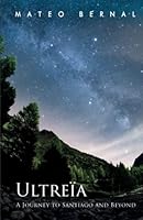 Ultreia: A Journey to Santiago and Beyond B0BYLVJCQ1 Book Cover