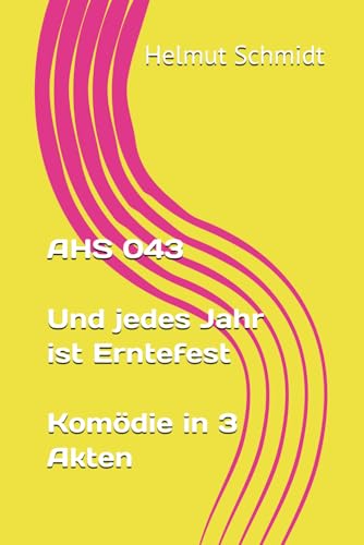 AHS 043 Und jedes Jahr ist Erntefest Komödie in 3 Akten