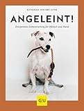 Angeleint!: Das entspannte Leinentraining für Mensch und Hund (GU Hundeerziehung)