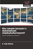 Kto czerpie korzysci z doswiadczen miedzykulturowych? (Polish Edition) 6208794617 Book Cover