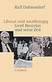  Liberal und unabhängig: Gerd Bucerius und seine Zeit