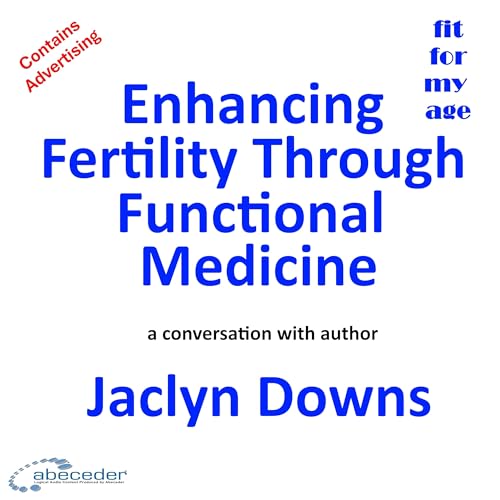 Enhancing Fertility Through Functional Medicine - a conversation with author Jaclyn Downs