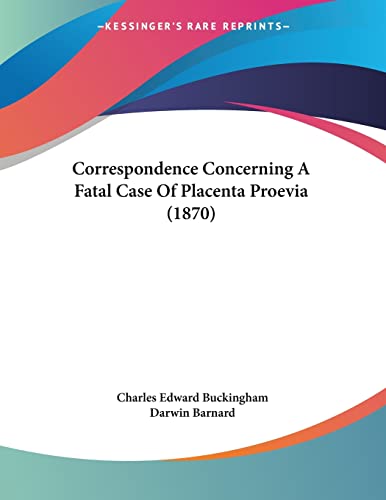 Correspondence Concerning A Fatal Case Of Placenta Proevia (1870)