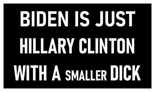 Biden is Just Hillary Clinton with a Smaller Dick Sticker 2 Sticker Deal w/Lets Go Brandon Funny Anti-Biden Bumper Stickers
