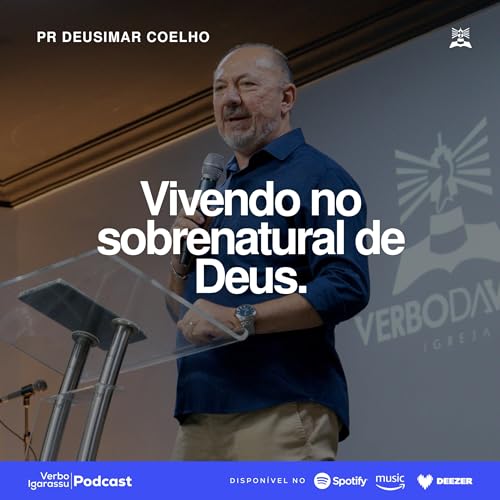 #039 - VIVENDO NO SOBRENATURAL DE DEUS - Pr Deusimar Coelho