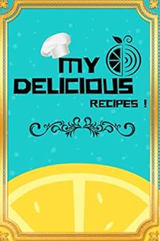 My Delicious Recipes : Journal to Fill, New Recipes Journal 2020, Lovely Style / 15,24 Cm X 22,86 Cm /