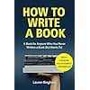 How to Write a Book: A Book for Anyone Who Has Never Written a Book (But Wants To)