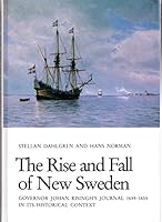 The rise and fall of New Sweden: Governor Johan Risingh's journal, 1654-1655, in its historical context (Acta Universitatis Upsaliensis. Acta Bibliothecae R. Universitatis Upsaliensis) 9155421377 Book Cover