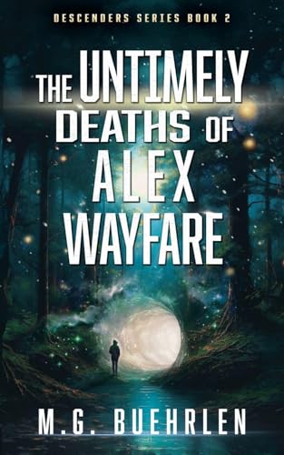 The Untimely Deaths of Alex Wayfare (The Descenders)