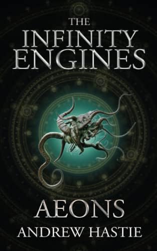 Aeons: The Infinity Engines, Book 4