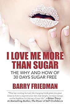 Paperback I Love Me More Than Sugar: The Why and How of 30 Days Sugar Free Book