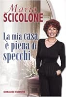 La mia casa è piena di specchi 8884402972 Book Cover