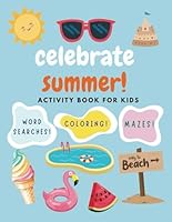 Summer Activity Book for Kids Ages 5-8: Coloring Pages, Mazes, and Word Searches | Fun Summer-Themed Activities Including Pool Party, Beach Day, Farm Life, and More! B0D6T58LHZ Book Cover