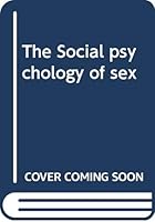 The Social Psychology of Sex 0060471654 Book Cover