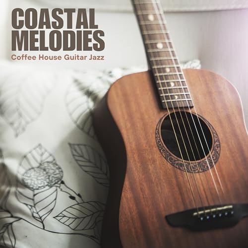 Play Coastal Melodies Guitar Sleep Music by Coffee House Guitar Jazz