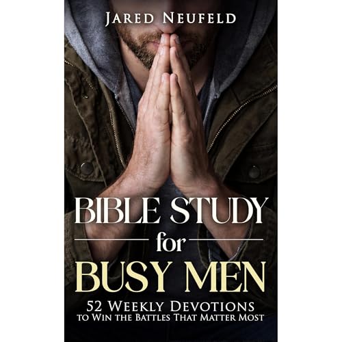 Bible Study for Busy Men Audiolibro Por Jared Neufeld, jbn Publishing arte de portada