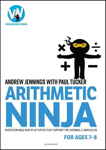 Bloomsbury Education Arithmetic Ninja for Ages 7-8: Maths activities for Year 3