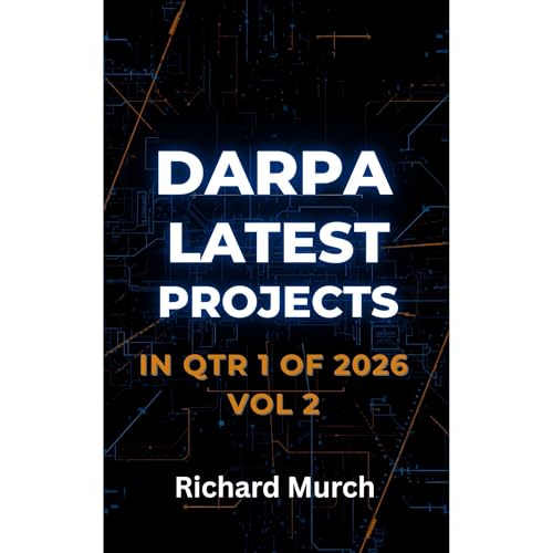 DARPA LATEST PROJECTS IN QTR 1 of 2026 Audiobook By Richard Murch cover art