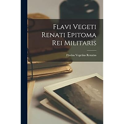 Flavi Vegeti Renati Epitoma Rei Militaris