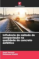 Influência do método de compactação na qualidade do concreto asfáltico (Portuguese Edition) 6202480513 Book Cover
