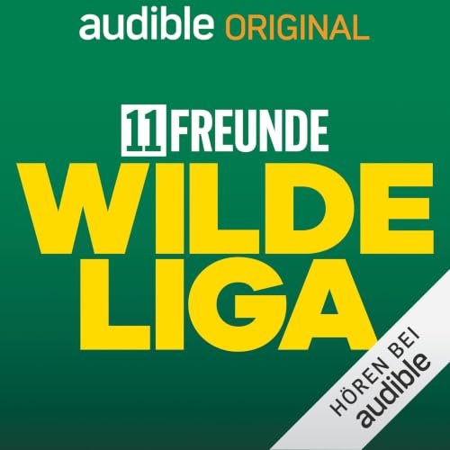 11FREUNDE - Wilde LigaPodcast mit Ilja Behnisch, Jens Kirschneck, Max Dinkelaker, Philipp Köster Cover Art