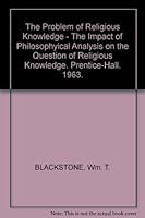 The Problem of Religious Knowledge: The Impact of Philosophical Analysis on the Question of Religious Knowledge B002CC7K84 Book Cover