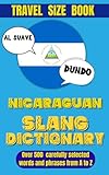 Nicaraguan Slang Dictionary: The Ultimate Resource for Understanding and Using Nica Slang, From Common Sayings to Unique Local Phrases