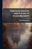  Tableaux Anciens, Objets D\'Art Et D\'Ameublement