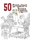  50 Singulars De La Festa per pintar. Volum 1: 4 (Quaderns per pintar de les Figures de Festa)