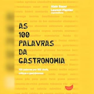 As 100 palavras da gastronomia Audiolivro Por Alain Bauer, Laurent Plantier capa
