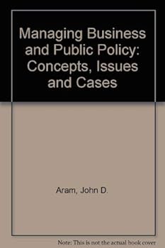 Paperback Managing Business and Public Policy: Concepts, Issues, & Cases (Drumbeat Novel) Book