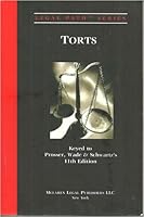 Legal Path Series: Torts Keyed to Prosser, Wade & Schwartz 11th. Edition (Legal Path Series) 0976871645 Book Cover